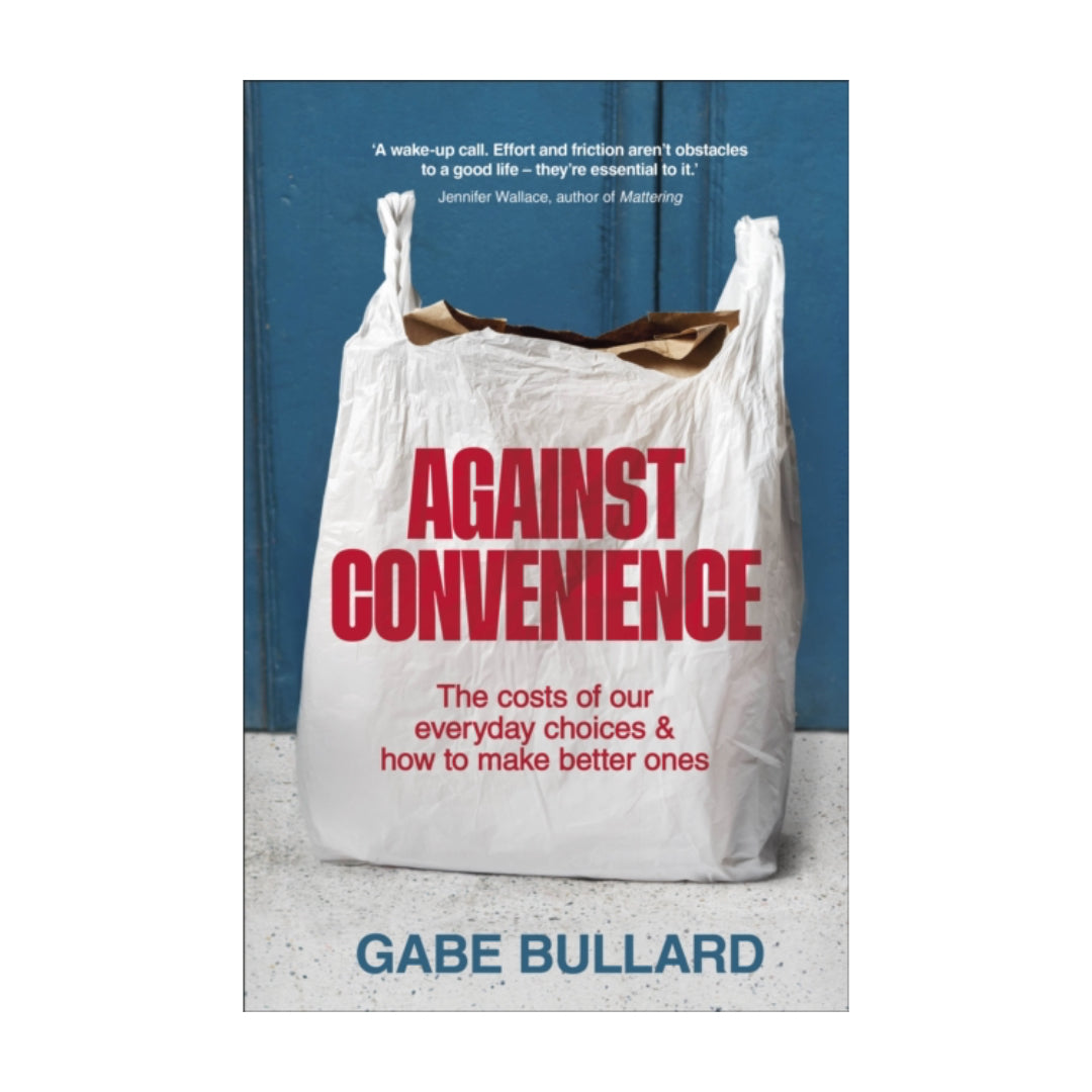 Against Convenience